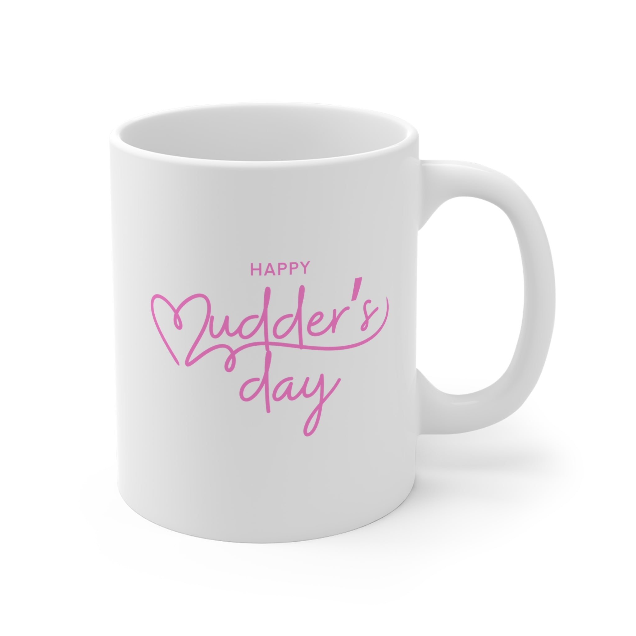 White mug with pink text 'Happy Mudder's Day' on a white background