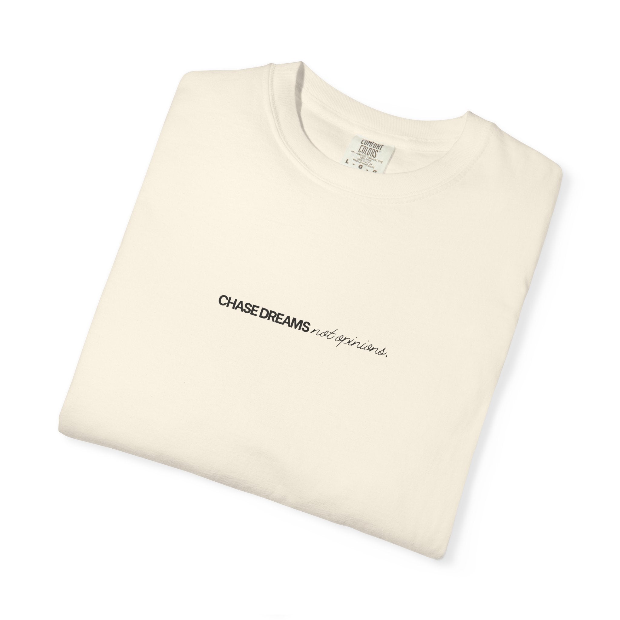 Chase Dreams Not Opinions T-Shirt