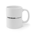 Chase Dreams Not Opinions Coffee Mug