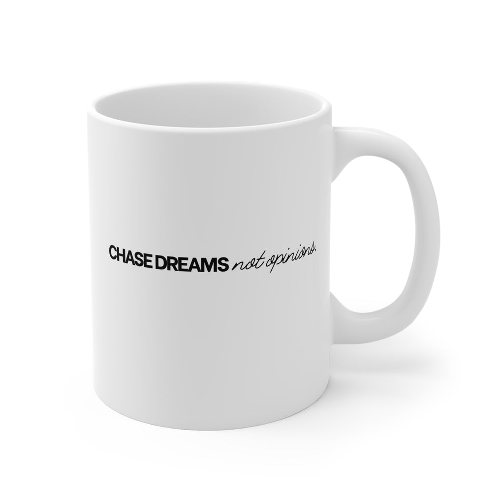 Chase Dreams Not Opinions Coffee Mug