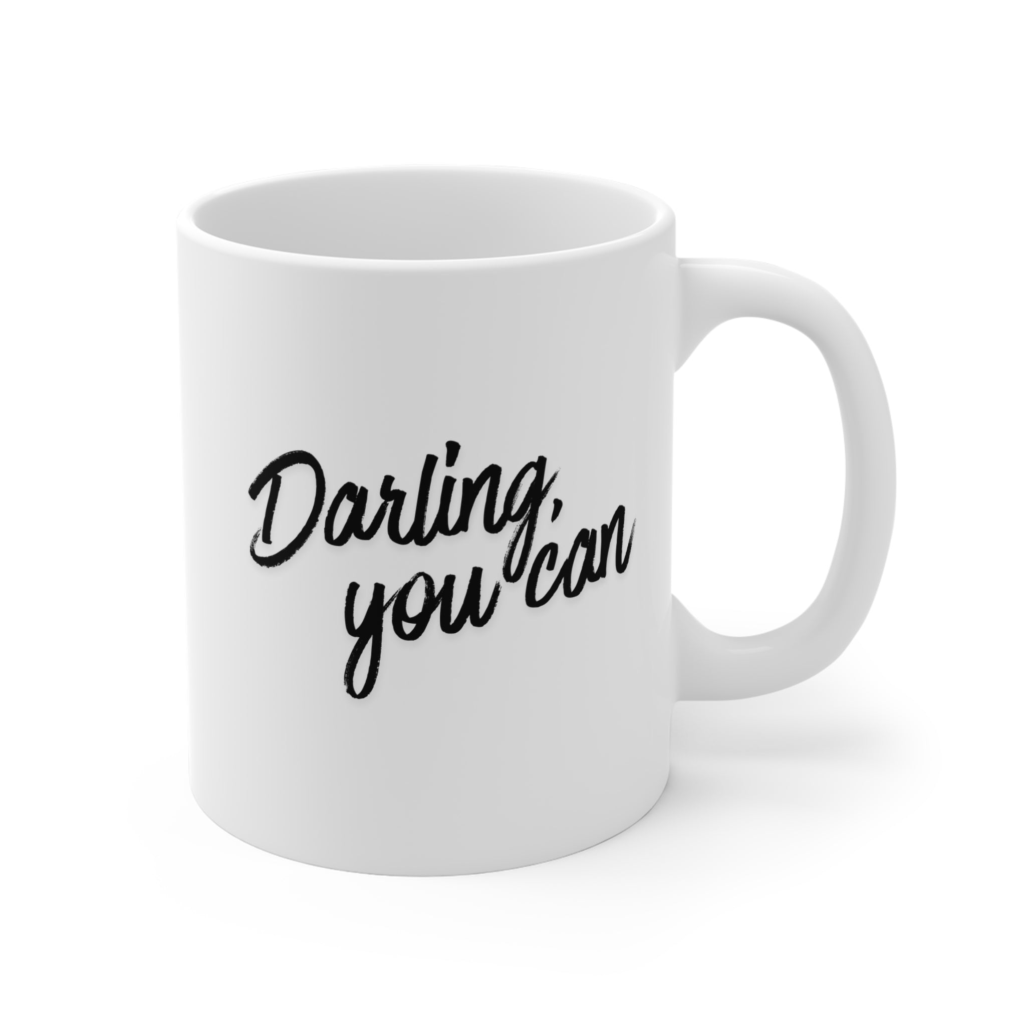 Darling, You Can Coffee Mug