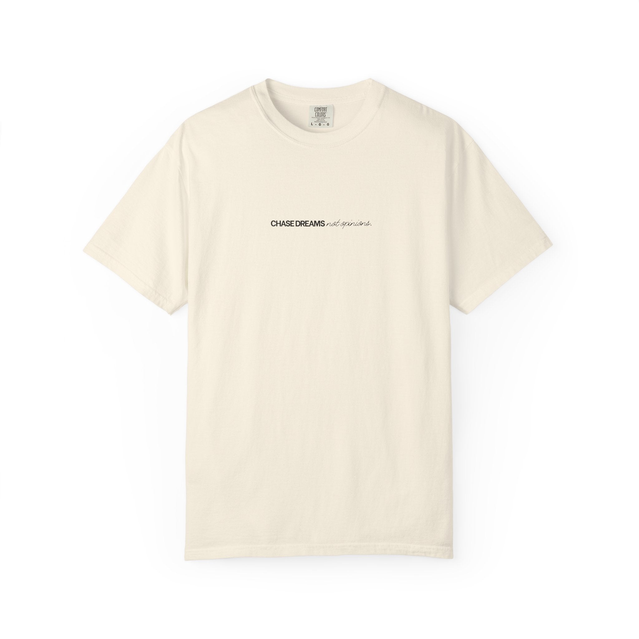Chase Dreams Not Opinions T-Shirt