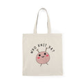 Who Knit Ya? – Funny Newfoundland Slang Tote Bag