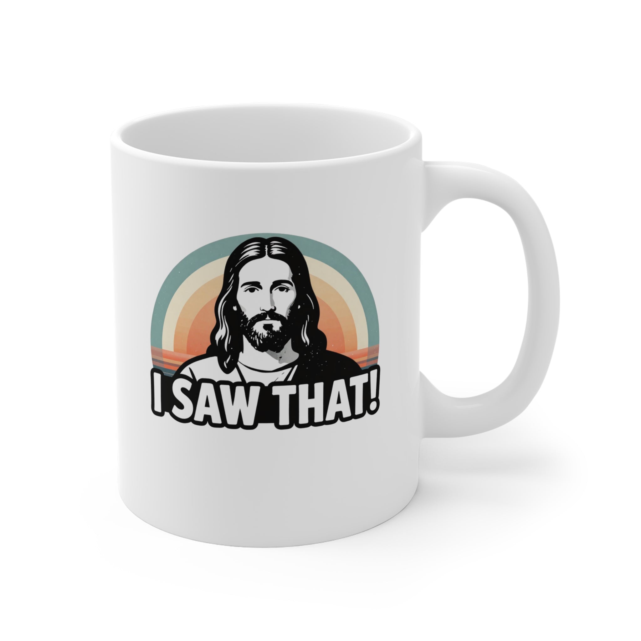 I Saw That Jesus Coffee Mug