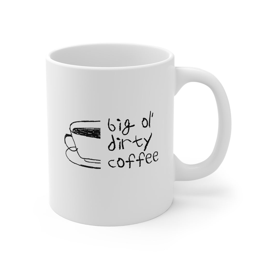 Big Ol' Dirty Coffee – Funny Coffee Lover Mug (Doodle Edition)